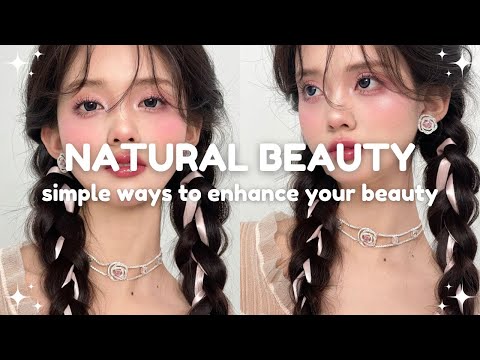 simple ways to enhance your natural beauty 🎀💫 look naturally beautiful