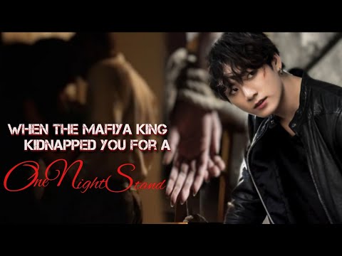 jungkook FF+// when the mafiya King 👑 kidnapped you for a one night stand🖤ep. 1 #jungkookFF