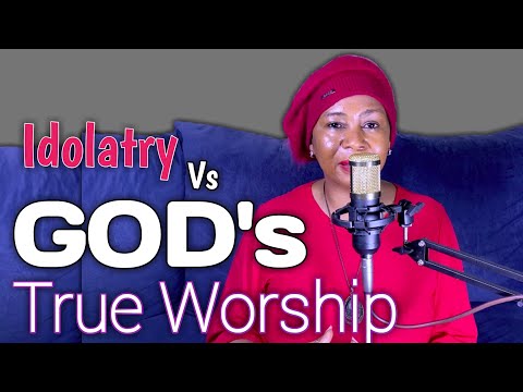 MODERN IDOLATRY VS GOD'S TRUE WORSHIP | THE DIFFERENT TYPES OF IDOLATRY #catherinefoluso