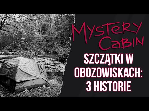 Szczątki w obozowiskach - trzy historie wędrowców - Mystery Cabin