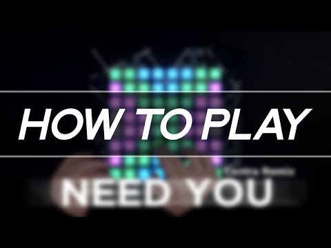 How to Play: "xKore - Need You (Centra Remix)" on Launchpad