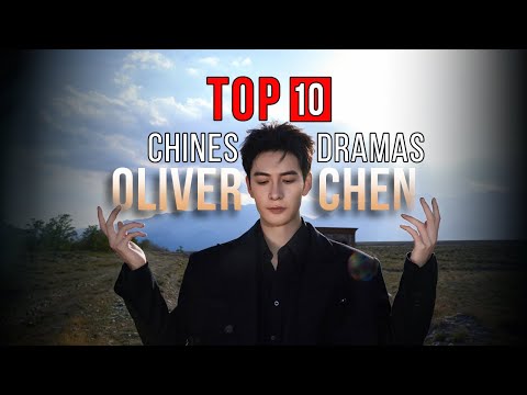 Top 10 Oliver Chen Drama list | Chen Xing Xu Series eng sub