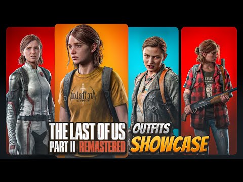 The Last Of Us Part 2 Remastered: All Outfits & Skins Showcase