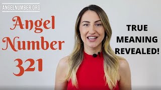 321 ANGEL NUMBER - True Meaning Revealed!