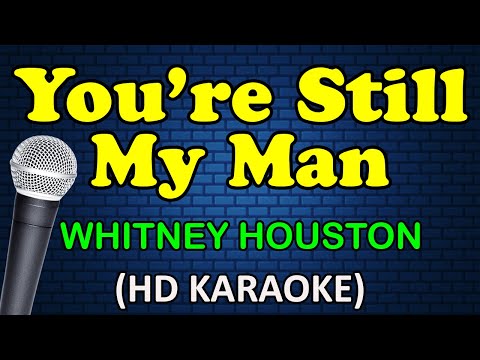 YOU'RE STILL MY MAN - Whitney Houston (HD Karaoke)