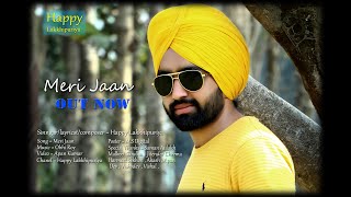 Meri jaan | Happy Lakkhipuriya | new punjabi songs 2021