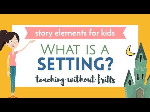 Story Elements for Kids: What Is a Setting?