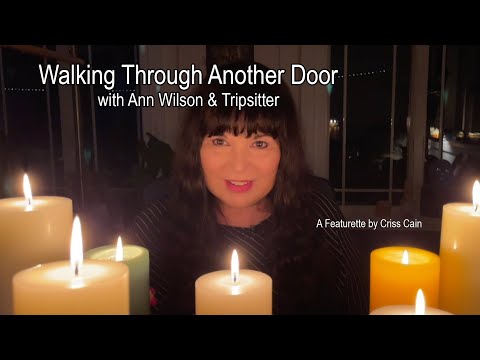 Ann Wilson & Tripsitter - Walking Through Another Door (2024) A Featurette by Criss Cain