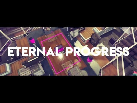 Eternal Progress [Trailer]