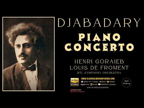 Djabadary: Piano Concerto Op. 10 (reference recording: Henri Goraieb, Louis de Froment / Remastered)