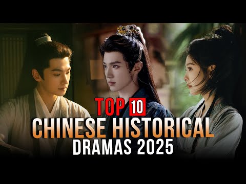 Top 10 Chinese Historical Dramas 2025  | MUST WATCH