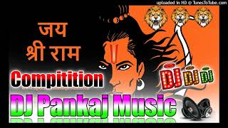 Jay shree Ram Dj Pankaj Music Madhopur competition dj remix