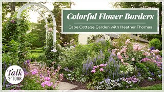 How to Create Colorful Flower Borders🌷🌼 | Talk & Tour with Cape Cottage Garden #gardentour