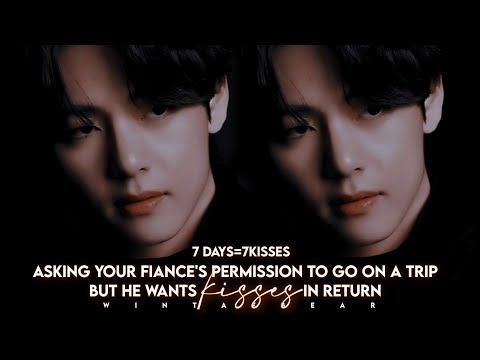 Asking Your Fiance's Permission To Go On A Trip But He Wants Kisses In Return | K.TH Oneshot #btsff