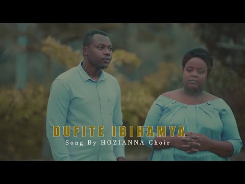 DUFITE IBIHAMYA By HOZIANNA CHOIR Worship session