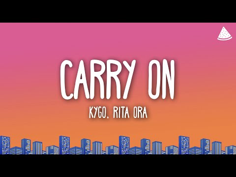 Kygo & Rita Ora - Carry On (Lyrics)