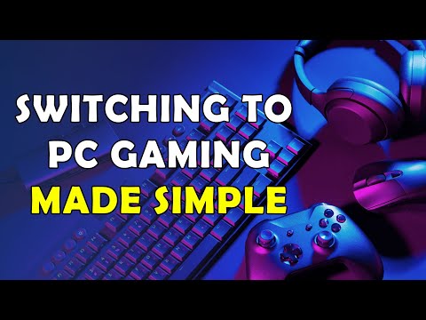 Switching To PC Gaming MADE SIMPLE: Ultimate Console to PC Guide