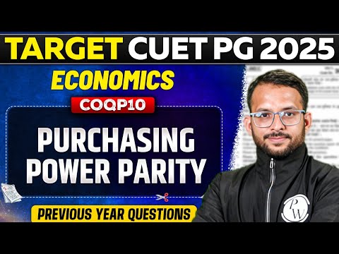 CUET PG 2025 Economics | Purchasing Power Parity | PW