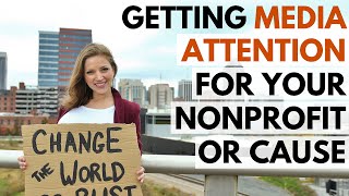 How to Get Media Attention for your Nonprofit | Nonprofit Marketing