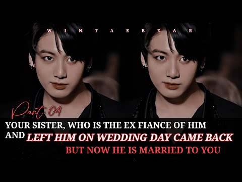 Your Sister Who Is The Ex-fiance Of Him And Left Him On Wedding Day Came Back But - #btsff #ff