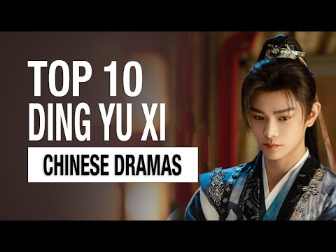 Top 10 Ding Yu Xi Dramas List | Ryan Ding Drama Eng Sub