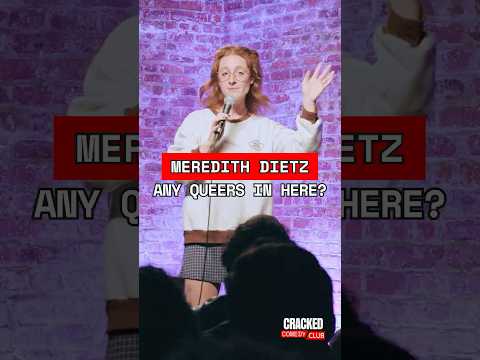 Any fellow queers in here? | Meredith Dietz | Standup Comedy