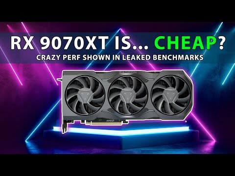 RX 9070XT IS... CHEAP? CRAZY Perf Shown In Leaked Benchmarks