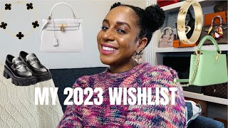 MY 2023 WISHLIST | Hermes, Chanel, Cartier, Louis Vuitton, Van Cleef & Arpels & Dior