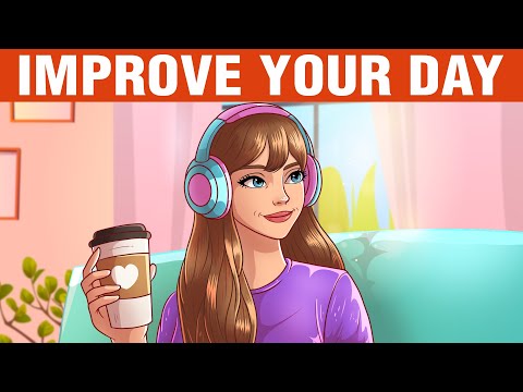 7 Little Ways to Improve Your Day