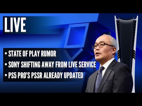 State of Play Rumor | Sony Shifting Away From Live Service | PS5 Pro's PSSR Already Updated