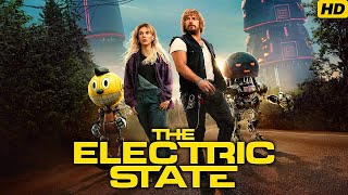 The Electric State (2025) Movie ‧ Sci-Fi/Adventure| Millie Bobby Brown, Chris Pratt | Review & Facts