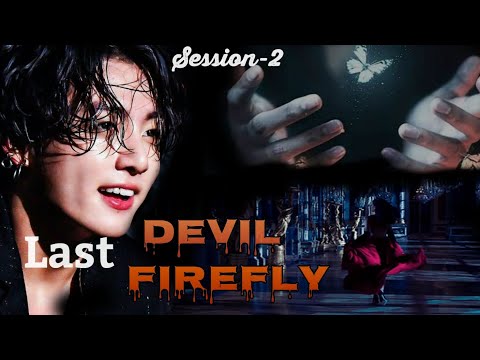 Last. ep-DEVIL FIREFLY | When the Ruthless Mafia king is insanely obsessed with you(season 2) 18+