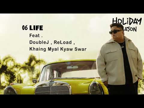 JCZ - LiFE Ft. DoubleJ, ReLoad & Khaing Myal Kyaw Swar (Holiday Season)