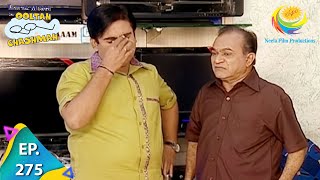 Taarak Mehta Ka Ooltah Chashmah - Episode 275 - Full Episode