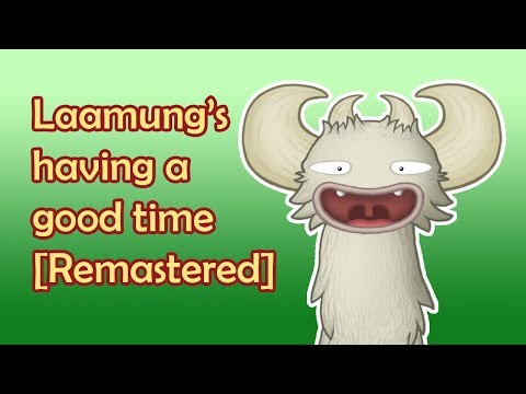 Laamung's having a good time REMASTERED (Animated)