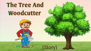 Story in English l Moral story The tree and woodcutter story l bedtimes stories l Learning stories l