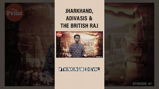 Jharkhand, Adivasis & the British Raj