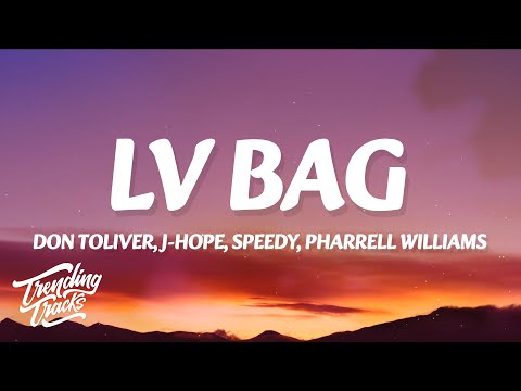 Don Toliver, Speedy - LV Bag (Clean - Lyrics) (feat. j-hope of BTS & Pharrell Williams)