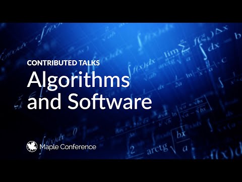 Algorithms and Software | Contributed talks from Maple Conference 2024 (Day 2, Track 1)