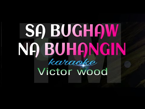 SA BUGHAW NA BUHANGIN victor wood karaoke