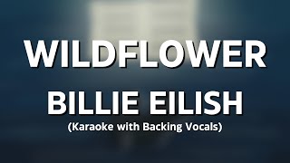 Wildflower - Billie Eilish (Karaoke with Backing Vocals)