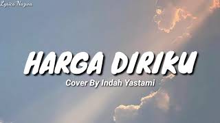 Harga Diriku - Cover By Indah Yastami (lirik)