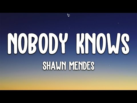 Shawn Mendes - Nobody Knows (Lyrics)