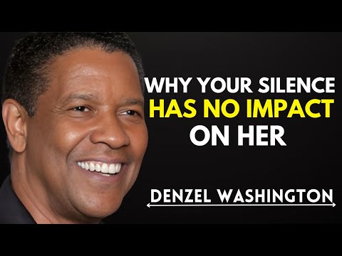 Denzel Washington Best Motivation || Why Your Silence Has No Impact on Her