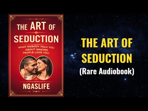 The Art of Seduction - What NOBODY Told You About Making People Love You Audiobook