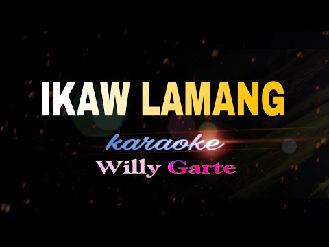 IKAW LAMANG karaoke by Willy Garte