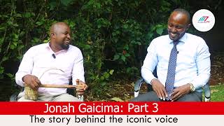 Jonah Gaicima: The story behind the iconic voice. Part 3