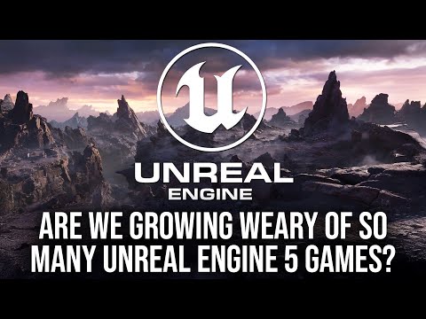 Are We Growing Tired Of So Many Unreal Engine 5 Games?