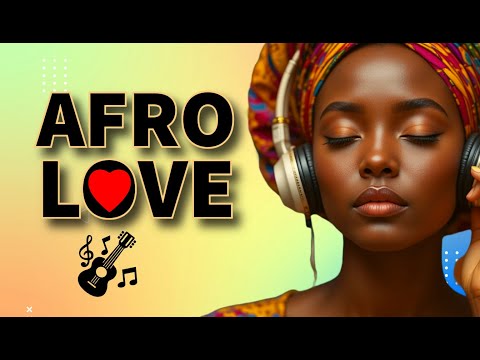 [Afro Love & Chill 2]: Calm Afro Love Melodies for Relaxation and Romantic Moments.