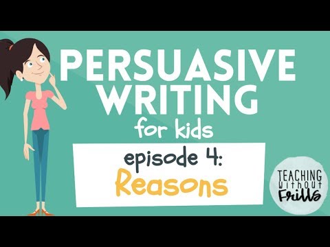 Persuasive Writing for Kids - Episode 4: Developing Reasons